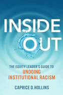 Inside Out: The Equity Leader├óΓé¼Γäós Guide to Undoing Institutional Racism