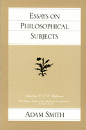 Essays on Philosophical Subjects (The Glasgow Edition of the Works of Adam Smith)