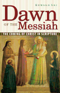 Dawn of the Messiah: The Coming of Christ in Scripture