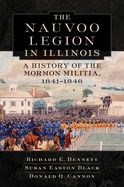 Nauvoo Legion in Illinois: A History of the Mormon Militia, 1841├óΓé¼ΓÇ£1846