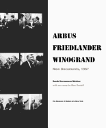 'Arbus Friedlander Winogrand: New Documents, 1967'