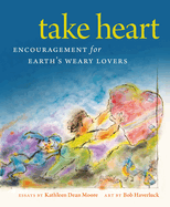 Take Heart: Encouragement for Earth├óΓé¼Γäós Weary Lovers