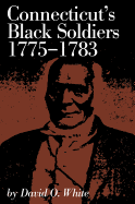 'Connecticut's Black Soldiers, 1775-1783'