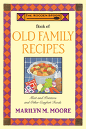 The Wooden Spoon Book of Old Family Recipes: Meat and Potatoes and Other Comfort Foods (Wooden Spoon Series)