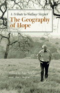 Geography of Hope: A Tribute to Wallace Stegner