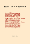From Latin to Spanish: Historical Phonology and Morphology of the Spanish Language (Memoirs of the American Philosophical Society)
