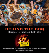 Behind the BBQ Recipes, Cocktails and Tall Tales: A Cookbook