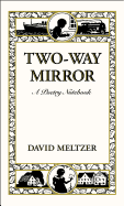 Two-Way Mirror: A Poetry Notebook