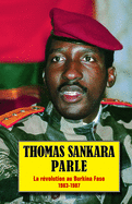 'Thomas Sankara Parle: La R???volution Au Burkina Faso, 1983-1987'