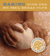 'Baking with the St. Paul Bread Club: Recipes, Tips & Stories'