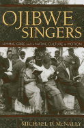 'Ojibwe Singers: Hymns, Grief, and a Native American Culture in Motion'