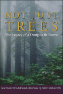 Not Just Trees: The Legacy of a Douglas-Fir Forest