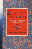 Living Presence: A Sufi Way to Mindfulness & the Essential Self