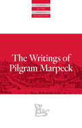 Writings Of Pilgram Marpeck (Classics of the Radical Reformation)