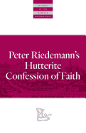 Peter Riedemann's Hutterite Confession of Faith (Classics of the Radical Reformation)