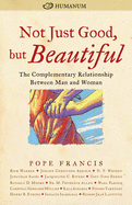 'Not Just Good, But Beautiful: The Complementary Relationship Between Man and Woman'