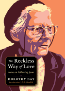 The Reckless Way of Love: Notes on Following Jesus (Plough Spiritual Guides: Backpack Classics)