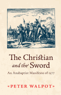 The Christian and the Sword: An Anabaptist Manifesto of 1579