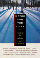 Watch for the Light: Readings for Advent and Chris