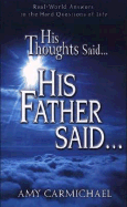 His Thoughts Said. . .His Father Said: Real-World Answers to the Hard Questions of Life