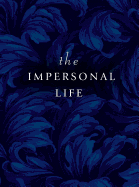 THE IMPERSONAL LIFE