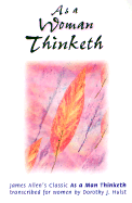 AS A WOMAN THINKETH