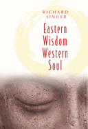 EASTERN WISDOM WESTERN SOUL: 111 Meditations for Everyday Enlightenment
