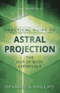 Practical Guide to Astral Projection