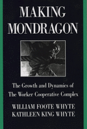 Making Mondrag├â┬│n: The Growth and Dynamics of the Worker Cooperative Complex (Cornell International Industrial and Labor Relations Reports)