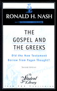 The Gospel and the Greeks: Did the New Testament Borrow from Pagan Thought? (Student Library)