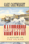 Galveston: A History of the Island (Chisholm Trail Series)