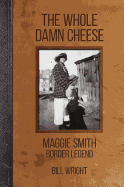 'The Whole Damn Cheese: Maggie Smith, Border Legend'