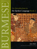 'Burmese (Myanmar): An Introduction to the Spoken Language, Book 2'