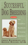 Successful Dog Breeding: The Complete Handbook of Canine Midwifery (Howell Reference Books)