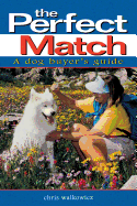 The Perfect Match: A Dog Buyer's Guide (Howell Reference Books)