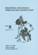 Beginning Indonesian through Self-Instruction: Preface, Instructions, Key, Glossary, Index