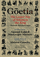 The Goetia: The Lesser Key of Solomon the King: Lemegeton - Clavicula Salomonis Regis, Book 1