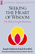Seeking the Heart of Wisdom: The Path of Insight M