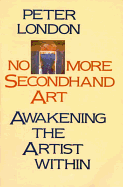 No More Secondhand Art: Awakening the