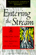 Entering the Stream: An Introduction to the Buddha and His Teachings