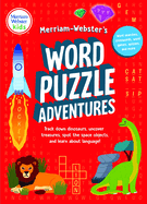 Merriam-Webster├óΓé¼Γäós Word Puzzle Adventures: Track down dinosaurs, uncover treasures, spot the space objects, and learn about language in 100 puzzles!