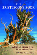 Bristlecone Book: A Natural History of the World's Oldest Trees