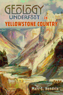 Geology Underfoot in Yellowstone Country├é┬á├é┬á