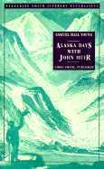 Alaska Days with John Muir (Peregrine Smith Literary Naturalists)