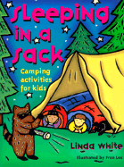 Sleeping In A Sack: Camping Activities for Kids (