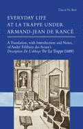 Everyday Life at La Trappe under Armand-Jean de Ranc├â┬⌐ (Volume 274) (Cistercian Studies)