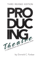 Producing Theatre: A Comprehensive Legal and Business Guide - Third Revised Edition