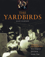 'The Yardbirds: The Band That Launched Eric Clapton, Jeff Beck, Jimmy Page'