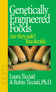 Genetically Engineered Foods: Are They Safe? You Decide.