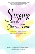 Singing and the Etheric Tone: Gracia Ricardo's Approach to Singing, Based on Her Work with Rudolf Steiner